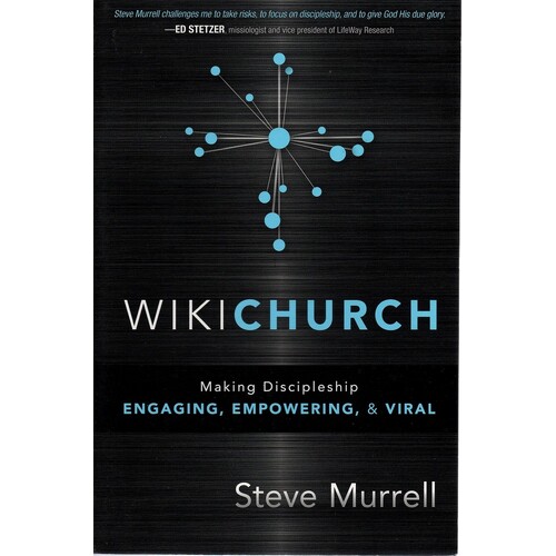 WikiChurch. Making Discipleship Engaging, Empowering, and Viral