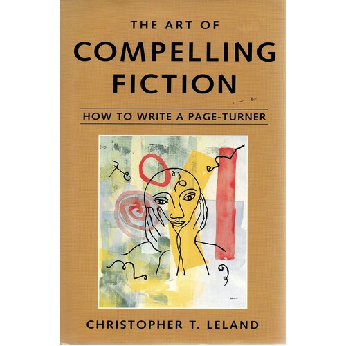 The Art Of Compelling Fiction. How To Write A Page Turner