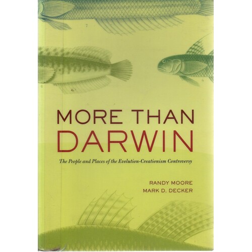 More Than Darwin. The People And Places Of The Evolution-Creationism Controversy