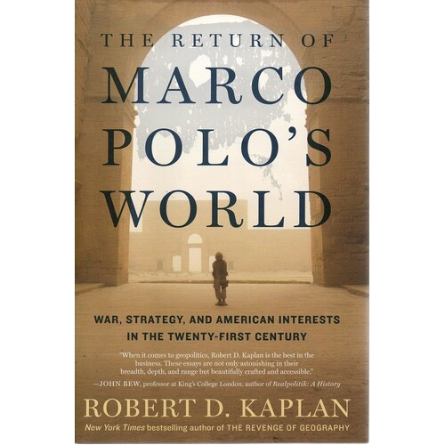 Return Of Marco Polo's World. War, Strategy, And American Interests In The Twenty-First Century