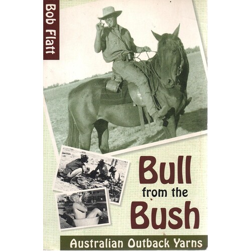 Bull From The Bush. Australian Outback Yarns