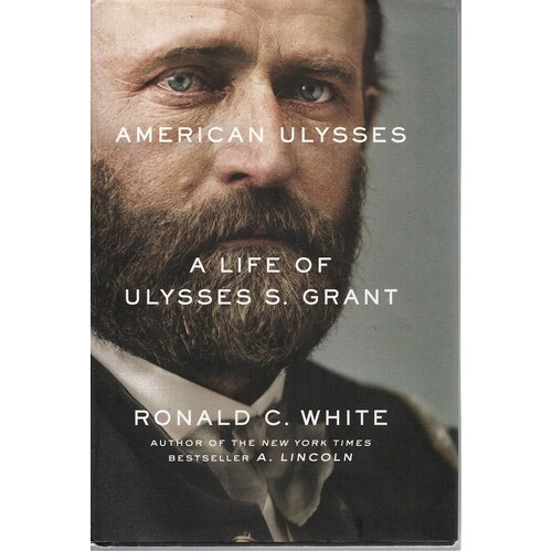 American Ulysses. A Life Of Ulysses S. Grant