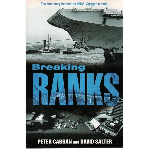 Breaking Ranks. The True Story Behind The HMAS Voyager Scandal