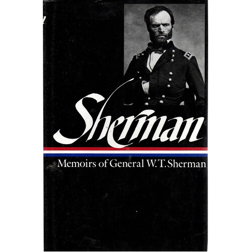 William Tecumseh Sherman. Memoirs Of General W. T. Sherman