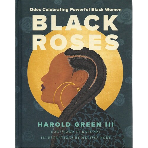 Black Roses. Odes Celebrating Powerful Black Women