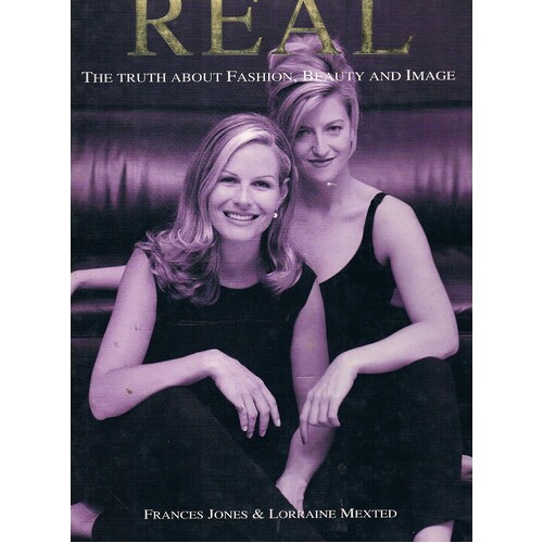 Real. The Truth About Fashion, Beauty And Image