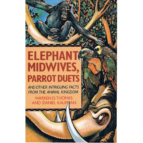 Elephant, Midwives, Parrot Duets and Other Intriguing Facts From the Animal Kingdom