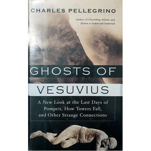 Ghosts Of Vesuvius. A New Look At The Last Days Of Pompeii