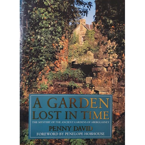 A Garden Lost In Time. Mystery Of The Ancient Gardens Of Aberglasney