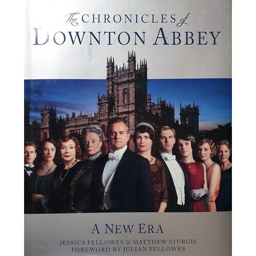 The Chronicles Of Downton Abbey. A New Era
