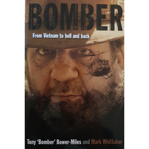 Bomber. From Vietnam To Hell And Back