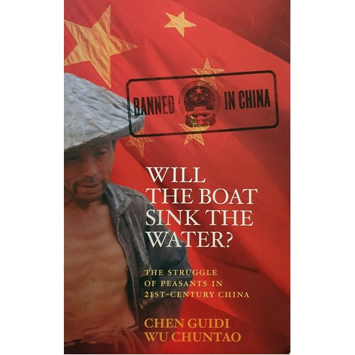 Will The Boat Sink Water. The Struggle Of Peasants In 21st Century China
