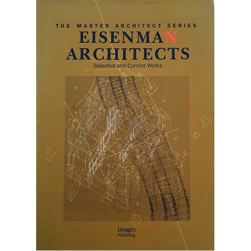 Eisenman Architects. Selected and Current Works