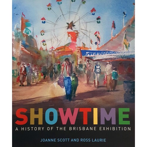 Showtime. A History of the Brisbane Exhibition