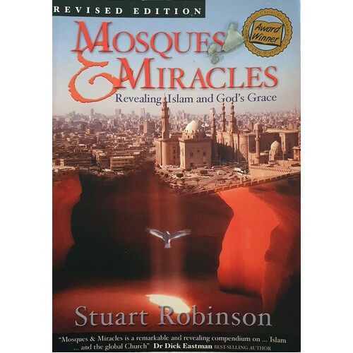 Mosques And Miracles. Revealing Islam And God's Grace