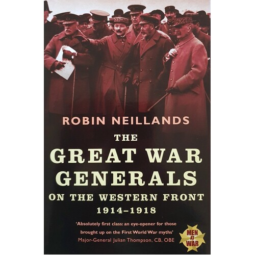 The Great War Generals On The Western Front 1914-1918