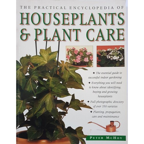 The Practical Encyclopedia Of Houseplants & Plant Care