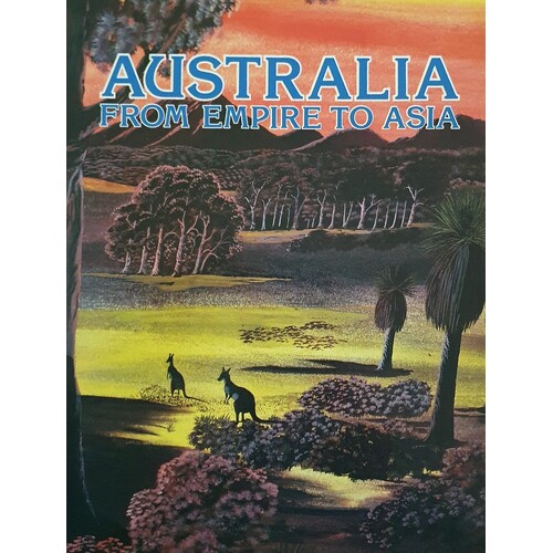 Australia from Empire to Asia