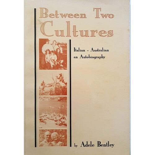 Between Two Cultures. Italian - Australian - An Autobiography