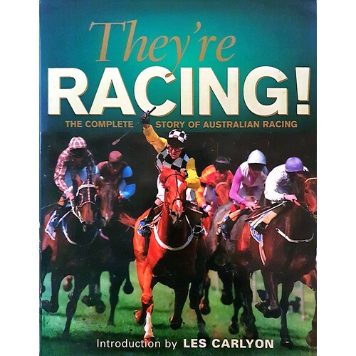 They're Racing. The Complete Story Of Australian Racing.