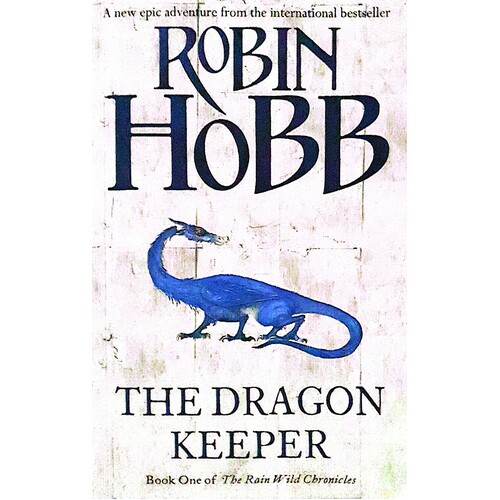 The Dragon Keeper. Book One Of The Rain Wild Chronicles