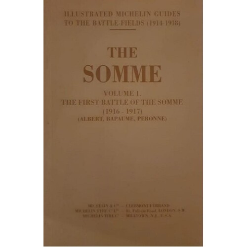 The Somme. Volume 1. The First Battle Of The Somme (1916-1917) Albert, Bapaume, Peronne