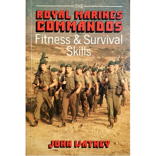 The Royal Marines' Fitness And Survival Handbook