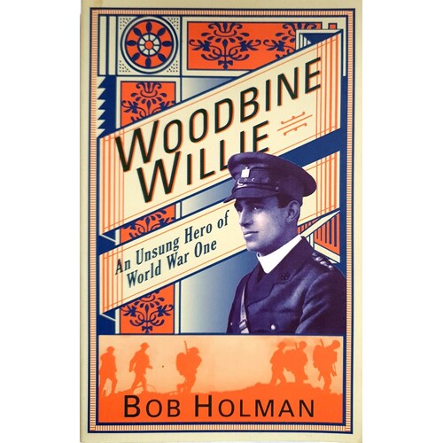 Woodbine Willie. An Unsung Hero Of World War One