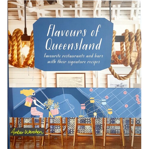 Flavours Of Queensland. Favourite Restaurants And Bars With Their Signature Recipes