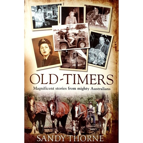 Old - Timers. Magnificent Stories From Mighty Australians
