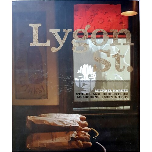 Lygon Street. Stories And Recipes From Melbourne's Melting Pot