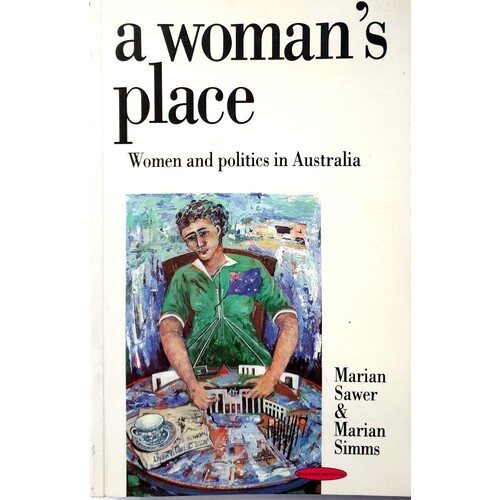 A Woman's Place. Women and Politics in Australia