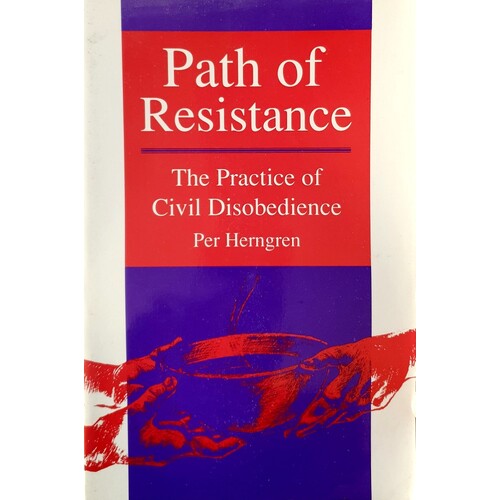 Path Of Resistance. Practice Of Civil Disobedience