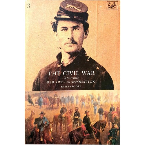 The Civil War Volume III. Red River to Appomattox