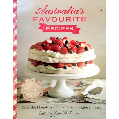 Australia's Favourite Recipes. Cherished Family Recipes From Around The Country