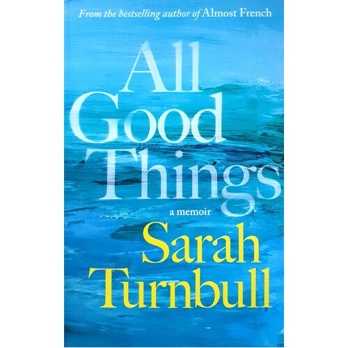 All Good Things. A Memoir