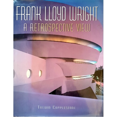 Frank Lloyd Wright. A Retrospective View