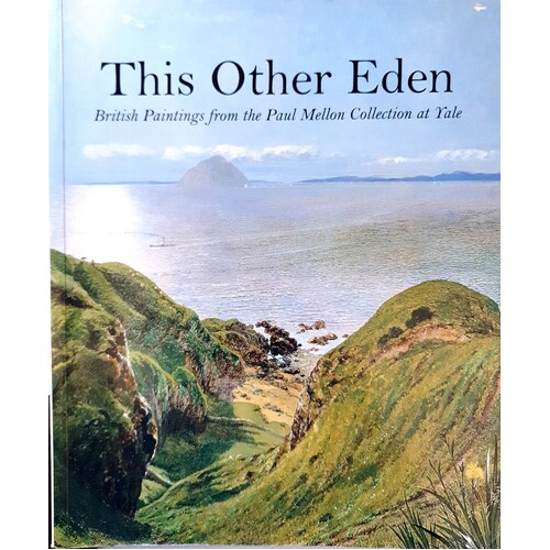 This Other Eden. British Paintings From The Paul Melton Collection At Yale