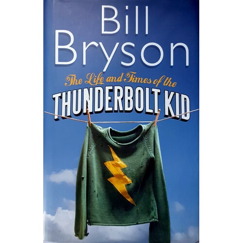 The Life And Times Of The Thunderbolt Kid