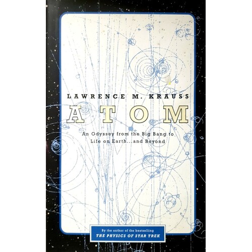 Atom. An Odyssey From The Big Bang To Life On Earth . . . And Beyond