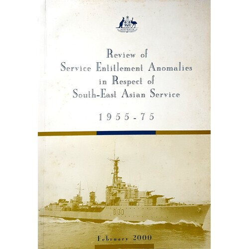 Review of Service Entitlement Anomalies in Respect of South-East Asian Service. 1955-75. February 2000