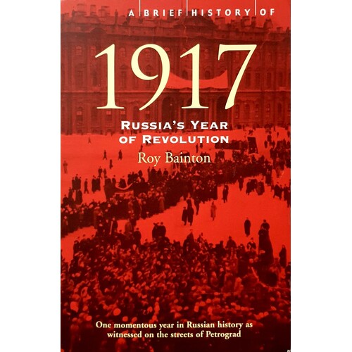 1917. Russia's Year Of Revolution