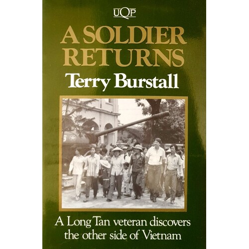 A Soldier Returns. A Long Tan Veteran Discovers The Other Side Of Vietnam