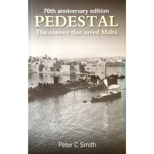 Pedestal. The Convoy That Saved Malta