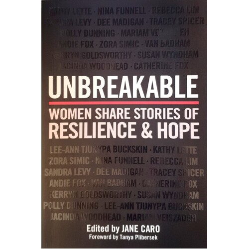 Unbreakable. Women Share Stories Of Resilience And Hope