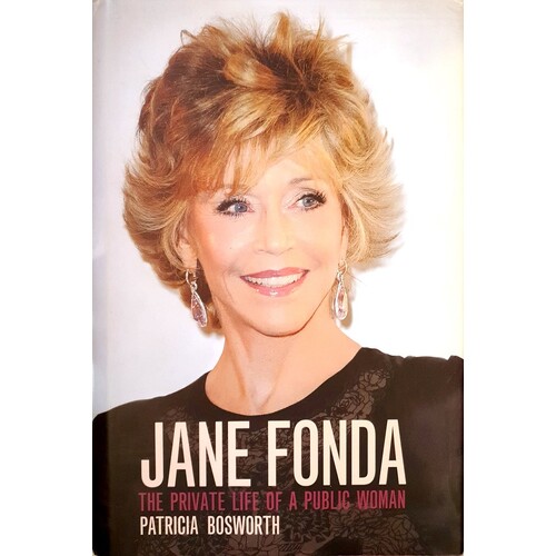 Jane Fonda. Private Life Of A Public Woman