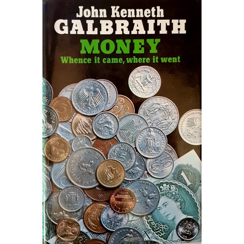 Money. Whence It Came, Where It Went