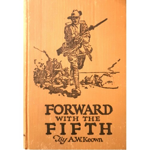 Forward With The Fifth. The Story Of Five Years War Service Fifth Inf. Battaltion AIF
