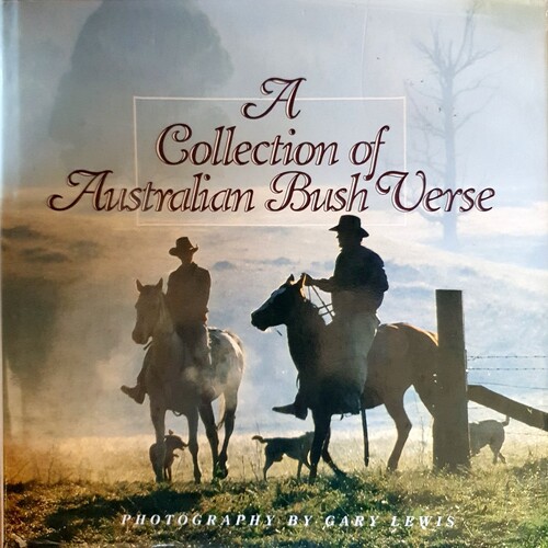 A Collection Of Australian Bush Verse