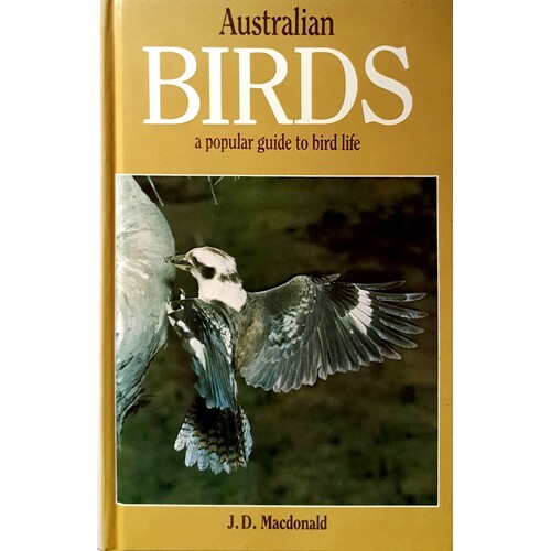 Australian Birds. A Popular Guide To Bird Life